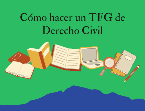 Cómo hacer un TFG de Derecho Civil: Consejos y temas